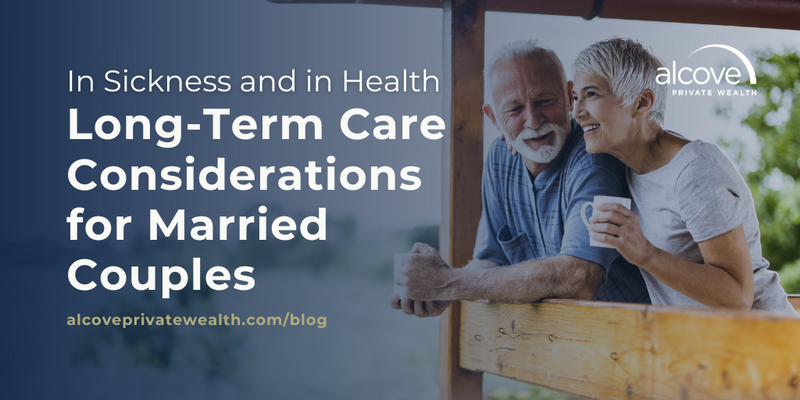 In Sickness and in Health: Long-Term Care Considerations for Married Couples