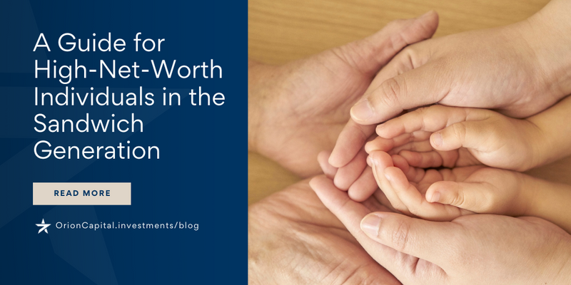 Wealth, Family, and Legacy: A Guide for High-Net-Worth Individuals in the Sandwich Generation