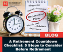 A Retirement Countdown Checklist: 5 Steps to Consider Before Retirement