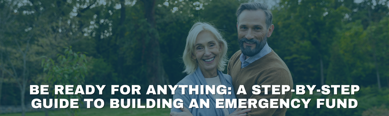 Be Ready for Anything: A Step-by-Step Guide to Building an Emergency Fund