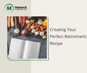 Creating Your Perfect Retirement Recipe