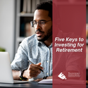 Five Keys to Investing for Retirement