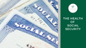 The Health of Social Security - Some Good News and Some Bad News