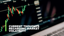 Our Thoughts on the Current Market Volatility