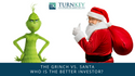 The Grinch vs. Santa Claus – Who is the better investor?
