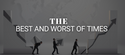 The Best and Worst of Times