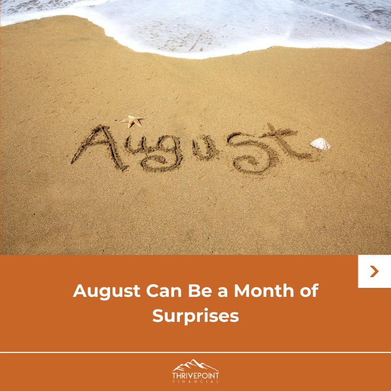 August Can Be a Month of Surprises