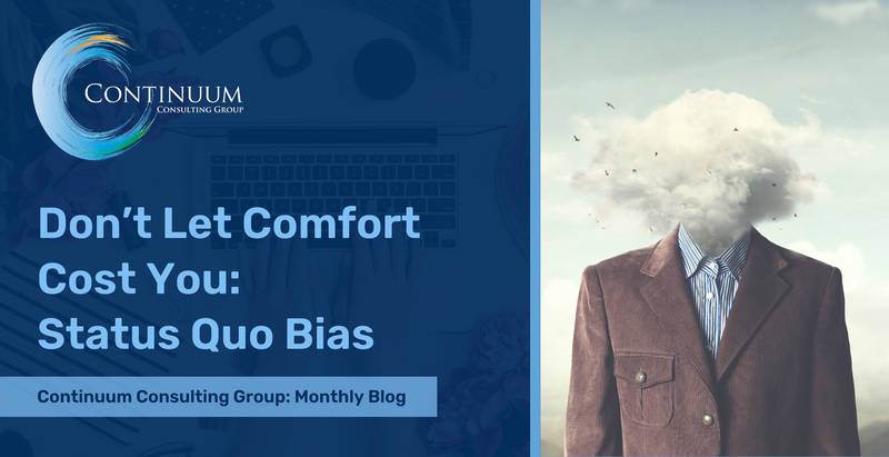 Don’t Let Comfort Cost You: Status Quo Bias