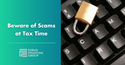 Beware Scams at Tax Time