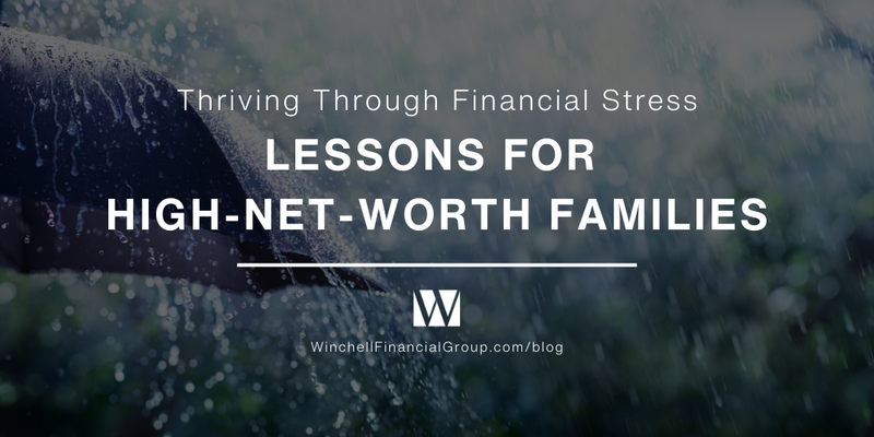 Thriving Through Financial Stress: Lessons for High-Net-Worth Families