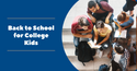 Back to School for College Kids