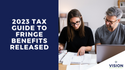 2023 Tax Guide to Fringe Benefits Released