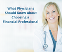 What Physicians Should Know About Choosing a Financial Professional