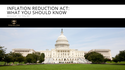 Inflation Reduction Act: What You Should Know
