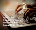 What Should Small Business Owners Know About Data Privacy Obligations?