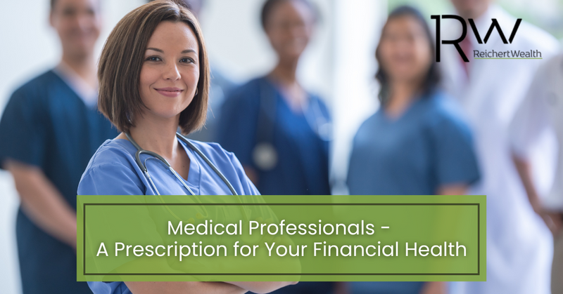 Medical Professionals - A Prescription for Your Financial Health