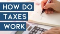 How Do Taxes Work?