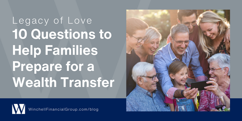 Legacy of Love: 10 Questions to Help Families Prepare for a Wealth Transfer