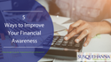 5 Ways to Improve Your Financial Awareness