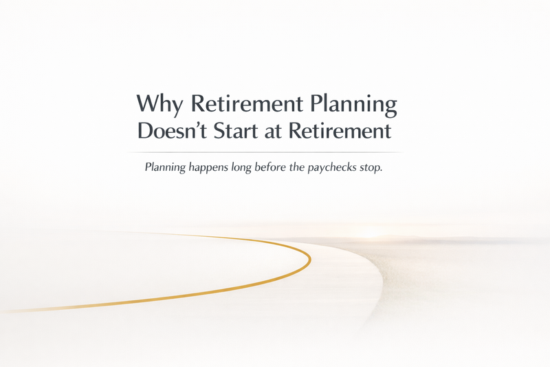 Why Retirement Planning Doesn’t Start at Retirement