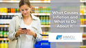 What Causes Inflation and What to Do About It