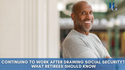 Continuing to Work After Drawing Social Security? What Retirees Should Know
