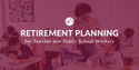 Retirement Planning for Teacher and Public School Workers