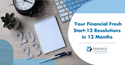 Your Financial Fresh Start: 12 Resolutions in 12 Months