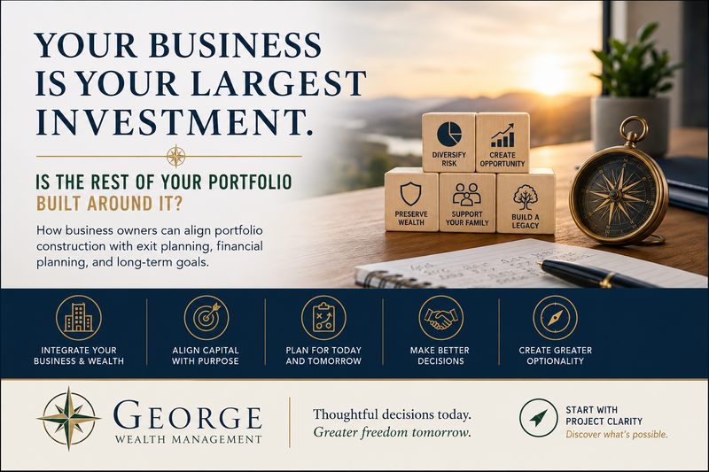 Your Business Is Already Your Largest Investment. Is the Rest of Your Portfolio Built Around It?