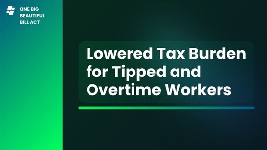 One Big Beautiful Bill Act: No Tax on Tips, Overtime