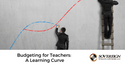 Budgeting for Teachers: A Learning Curve