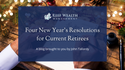 Four New Year's Resolutions for Current Retirees
