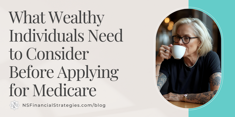 What Wealthy Individuals Need to Consider Before Applying for Medicare