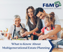What to Know About Multigenerational Estate Planning