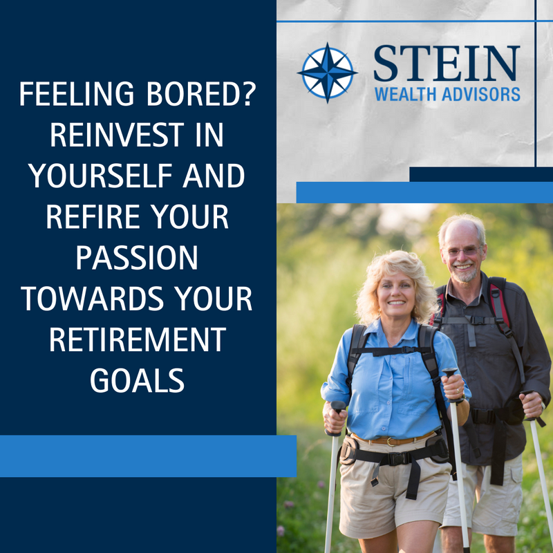 Feeling Bored? Reinvest in Yourself and Refire Your Passion Towards Your Retirement Goals