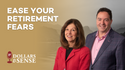 Dollars & Sense: Ease Your Retirement Fears