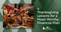 4 Thanksgiving Lessons for a Feast-Worthy Financial Plan