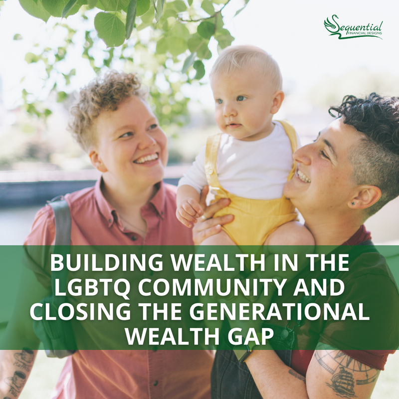Building Wealth in the LGBTQ+ Community and Closing the Generational Wealth Gap