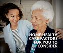 Home-Health-Care Factors for You to Consider