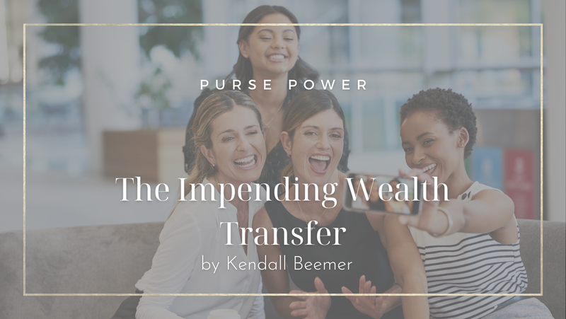 Purse Power: The Impending Wealth Transfer