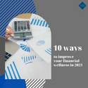 10 Ways to Improve Your Financial Wellness in 2023
