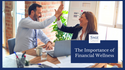 The Importance of Financial Wellness