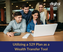 Utilizing a 529 Plan as a Wealth Transfer Tool