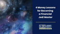 May the 4th Be With You: 4 Money Lessons for Becoming a Financial Jedi Master