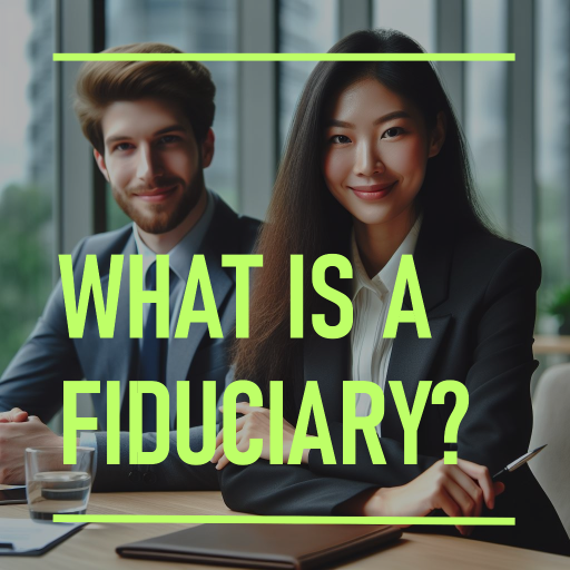 What is a Fiduciary?