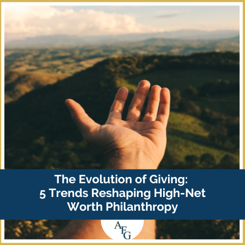 The Evolution of Giving: 5 Trends Reshaping High-Net-Worth Philanthropy