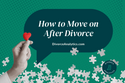 How To Move on After Divorce