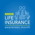 September Is National Life Insurance Awareness Month