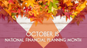 October is National Financial Planning Month