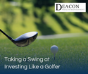 Take a Swing at Investing Like a Golfer